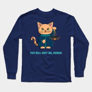 Kitty Cat: You Will Obey Me, Human Long Sleeve T-Shirt